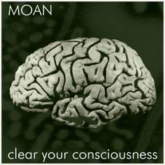 Moan : Clear Your Consciousness